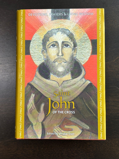 St John of the Cross Devotions, Prayers and Living Wisdom