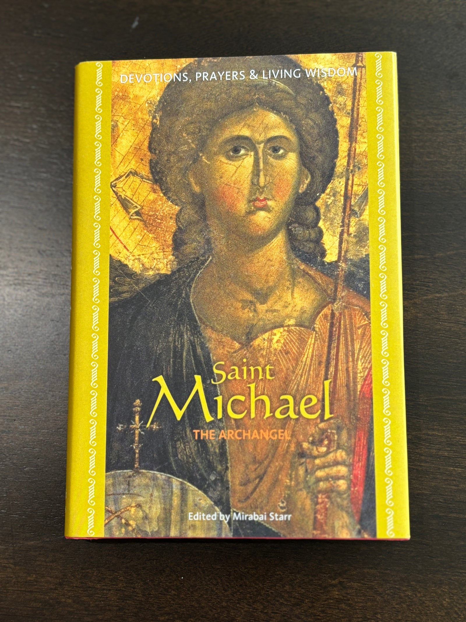 St Michael the Archangel Devotions, Prayers and Living Wisdom