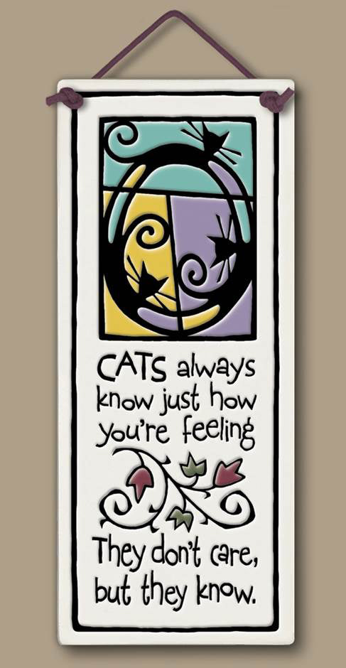 Cats Always Know Just How You're Feeling Wall Plaque