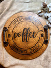 Fresh Brewed Coffee Handmade Wood Circular Tray
